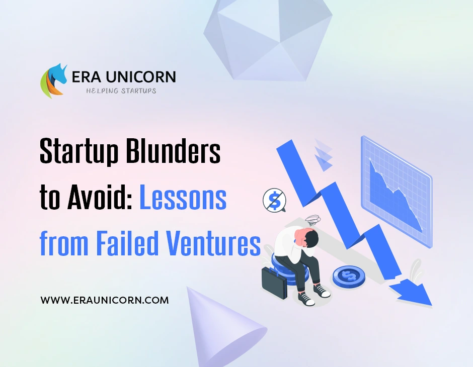 Startup Blunders to Avoid: Lessons from Failed Ventures