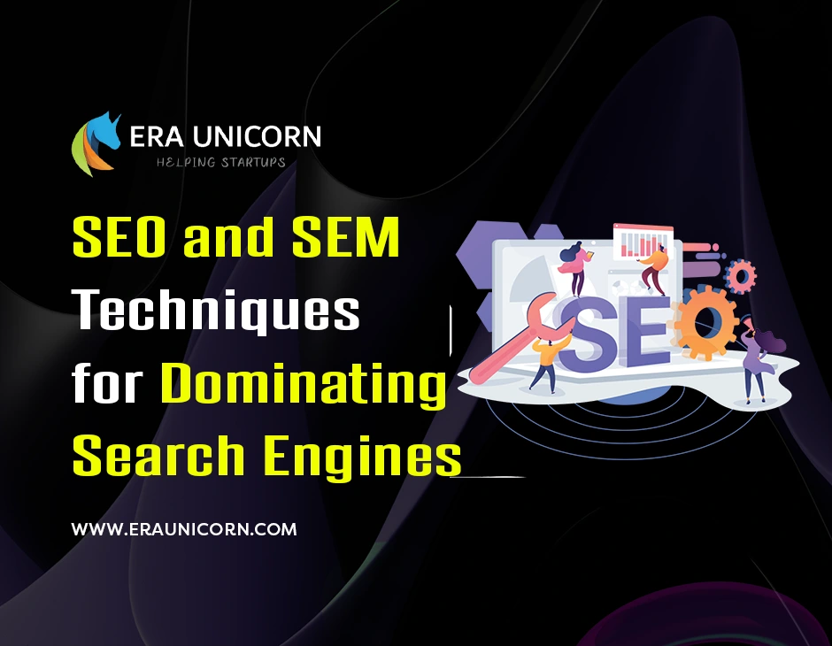 SEO and SEM Techniques for Dominating Search Engines