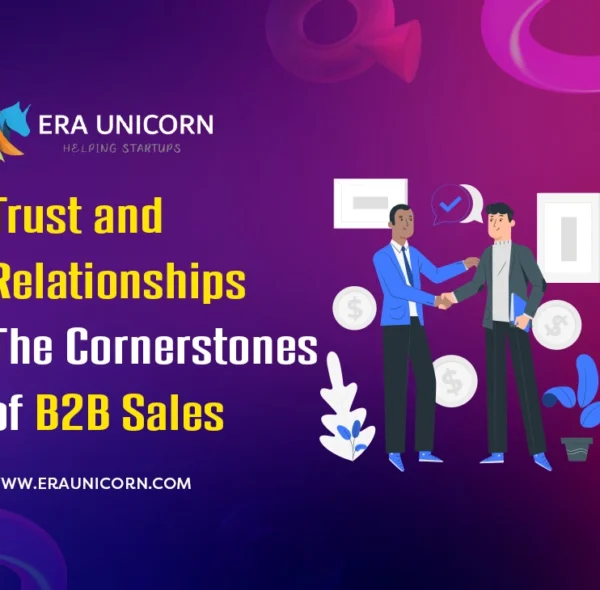 Trust and Relationships: The Cornerstones of B2B Sales